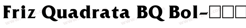 Friz Quadrata BQ Bol字体转换